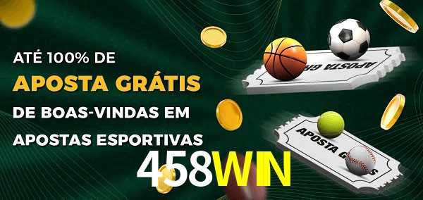 458WIN Ate 100% de Aposta Gratis